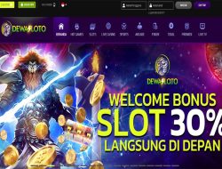 DEWASLOTO – BONUS SLOT 30% NEW MEMBER CLAIM LANGSUNG DIDEPAN