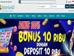 BISNIS4D – DEPOSIT 10RIBU BONUS 10RIBU MEMBER BARU
