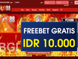 FOX88 – FREEBET GRATIS TERBARU TANPA DEPOSIT RP 10.000