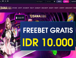 DANA999 – FREEBET GRATIS TERBARU TANPA DEPOSIT RP 10.000