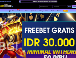 BANKSLOT – FREEBET GRATIS TERBARU TANPA DEPOSIT RP 30.000