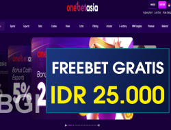 ONEBETASIA – FREEBET GRATIS TERBARU TANPA DEPOSIT RP 25.000
