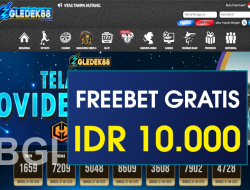 GLEDEK88 – FREEBET GRATIS TERBARU TANPA DEPOSIT RP 10.000