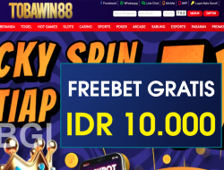 TOBAWIN88 – FREEBET GRATIS TERBARU TANPA DEPOSIT RP 10.000